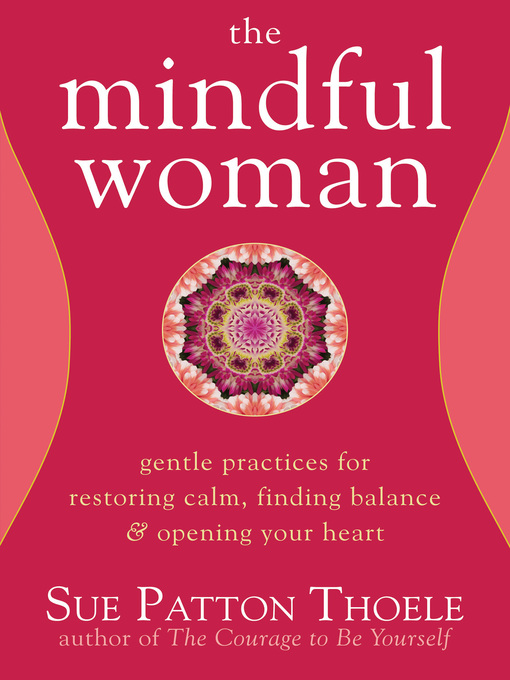 Title details for Mindful Woman by Sue Patton Thoele - Available